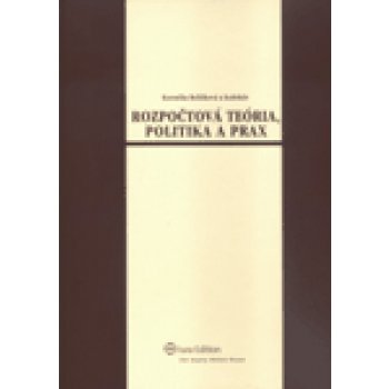 Rozpočtová teória, politika a prax - Kornélia Beličková a kolektív