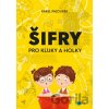 Šifry pro kluky a holky - Karel Pazourek