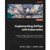 Implementing GitOps with Kubernetes (Artem Lajko)(Brožovaná)