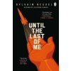 Until the Last of Me