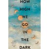 How High We Go in the Dark