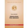 Rádiológia pre medikov - Tatiana Muchová
