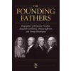 George Washington, Alexander Hamilton, Thomas Jefferson, and Benjamin Franklin: The Founding Fathers. The Biography Collection