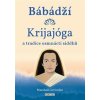 Bábádží, krijajóga a tradice osmnácti siddhů (Marshall Govindan)