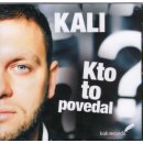 Kali - Kto to povedal? - CD