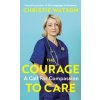 Courage to Care (Brožovaná)