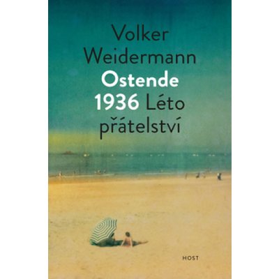 Ostende 1936. Léto přátelství - Volker Weidermann