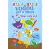 Maluj Maľuj vodou zas a znova Mám vodu rád