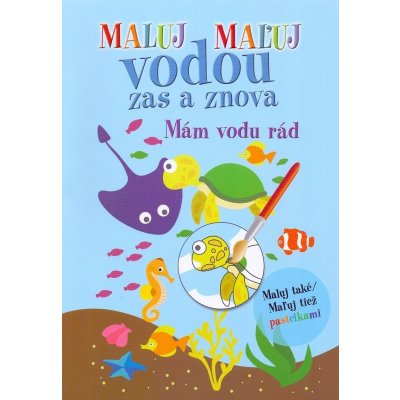 Maluj Maľuj vodou zas a znova Mám vodu rád