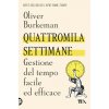 Quattromila settimane: gestione del tempo facile ed efficace