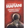 Mafiáni - Krvavé príbehy – zúčtovanie? - Gustáv Murín