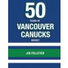 50 Years of Vancouver Canucks Hockey (Joe Pelletier)(Brožovaná)