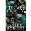Tender Cruelty - Katee Robert