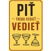 Ceduľa Piť treba vedieť 30cm x 20cm Plechová tabuľa