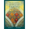 Velká kniha o Crowleyho Tarotu a karty - Angeles Arrien