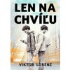 Len na chvíľu - Viktor Lorenz