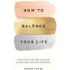 How to Balance Your Life