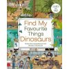 Find My Favourite Things Dinosaurs: Search and Find! Follow the Characters on Their Dinosaur Adventure! - Kindersley Dorling