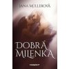 Dobrá milenka - Jana Müllerová