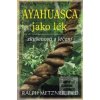 Ayahuasca jako lék (Ralph Metzner)
