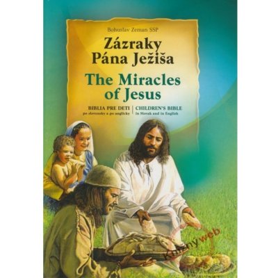 Zázraky Pána Ježiša The Miracles of Jesus - Bohuslav Zeman, Zbigniew Freus