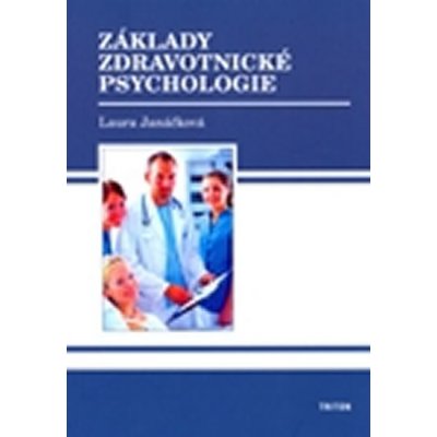 Základy zdravotnické psychologie - Laura Janáčková