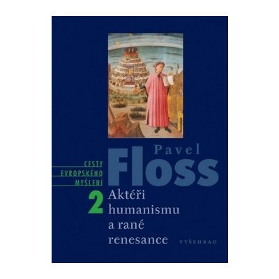 Aktéři humanismu a rané renesance Floss Pavel