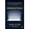 Irresistible (Adam Alter)(Brožovaná)