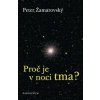 Proč je v noci tma? - Peter Zamarovský