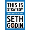 This Is Strategy - Seth Godin