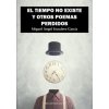 EL TIEMPO NO EXISTE Y OTROS POEMAS PERDIDOS (Escudero García,Miguel Ángel)(Kniha)