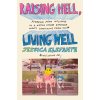 Raising Hell, Living Wel…