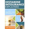 Histamine Intolerance Explained
