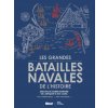 Les grandes batailles navales de l'histoire 2e ed