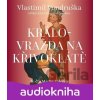 Královražda na Křivoklátě - Vlastimil Vondruška