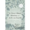 A (Very) Short History of Life on Earth - Henry Gee