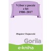 Výbor z poezie z let 1980–2017 - Zbigniew Chojnowski