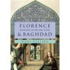 Florence and Baghdad: Renaissance Art and Arab Science - Hans Belting Deborah Lucas Schneider