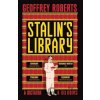 Stalins Library - Geoffrey Roberts