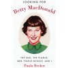 Looking for Betty MacDonald (Paula Becker)(Brožovaná)