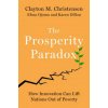 Prosperity Paradox (Clayton M Christensen,Efosa Ojomo,Karen Dillon)(Pevná)