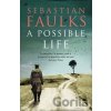 A Possible Life - Sebastian Faulks