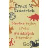 Stručné dejiny sveta pre mladých čitateľov - Ernst H. Gombrich