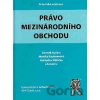 Právo mezinárodního obchodu - Zdeněk Kučera, Monika Pauknerová, Květoslav Růžička