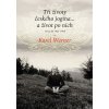 Tři životy českého jogína… a život po nich - Karel Werner