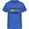 E190 Tričko - Nápis - Let's get one thing Straight - Blu reale - XXL - Pánske