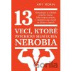 13 vecí, ktoré psychicky silní ľudia nerobia - Amy Morin