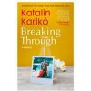 Breaking Through - Katalin Kariko, Vintage Publishing