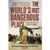 World's Most Dangerous Place (James Fergusson)(Brožovaná)