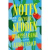 Notes on Your Sudden Disappearance (ESPACH ALISON)(Brožovaná)